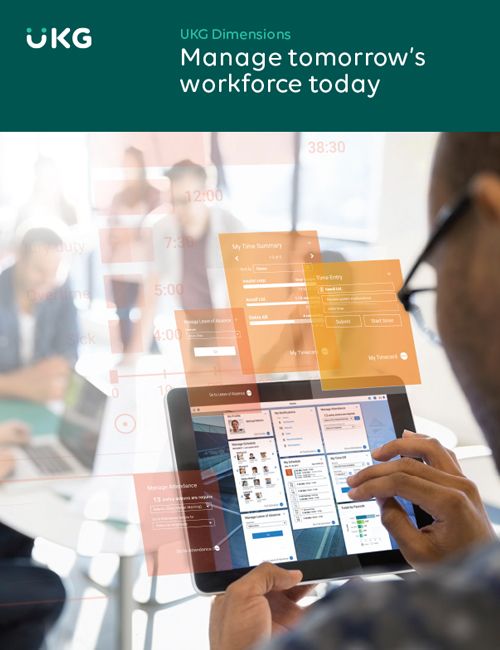 UKG Dimensions: Manage tomorrow’s workforce today